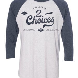 Challenge 2 Choices shirt